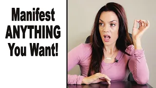 How to Manifest Anything You Want (Yes, Anything!)