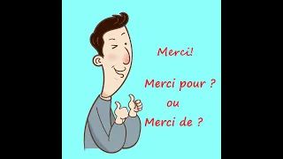 Merci pour ou merci de? Как правильно сказать спасибо по-французски? Смотрите и все станет понятно.
