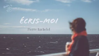 [Vietsub] Écris-moi ║ Mong em hồi âm - Pierre Bachelet (1982)