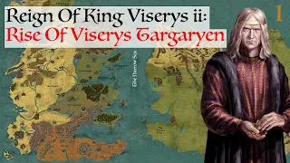 Rise Of King Viserys ii | House Of The Dragon History & Lore (Reign Of King Viserys ii Targaryen)