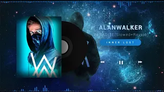 Alan Walker - Paradise (Slowed+Reverb) Lyrics