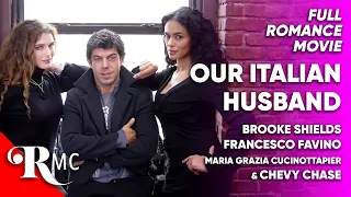 Our Italian Husband | Full Romance Comedy Movie | Free HD Romantic Comedy RomCom Drama Film | RMC