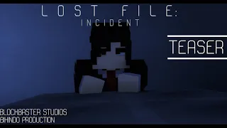 LOST FILE INCIDENT  - TEASER [60FPS 4K]