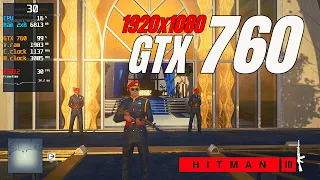 GTX 760 / Hitman 3 / 1080p / Medium Quality Settings