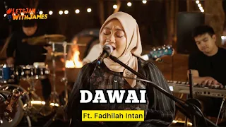 DAWAI  - Fadhilah Intan ft. Fivein #LetsJamWithJames Campfire Sessions