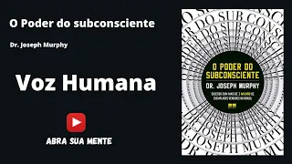 Audiobook  - O Poder do Subconsciente  - Joseph Murphy - PORTUGUÊS