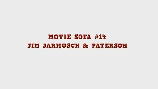 Movie Sofa #14: Jim Jarmusch & Paterson