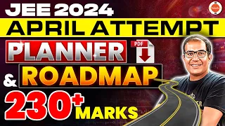 JEE Main 2024 | 2nd Attempt | Last 15 Days Roadmap | Strategy & Recourses to Score 230+