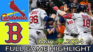 Boston Red Sox vs.  Cardinals (05/17/24)  GAME HIGHLIGHTS | MLB Season 2024