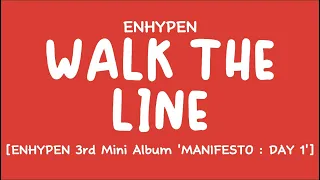 [LYRICS/가사] ENHYPEN (엔하이픈) - WALK THE LINE [3rd Mini Album 'MANIFESTO : DAY 1']