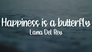 Lana Del Rey -  Happiness is a butterfly (Lyrics Video)[HD]
