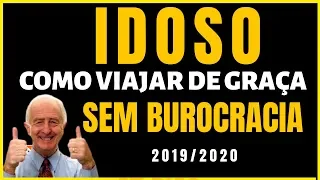 👴👵ATENÇÃO IDOSO - COMO VIAJAR DE GRAÇA SEM BUROCRACIA! (+ DE 60 ANOS)