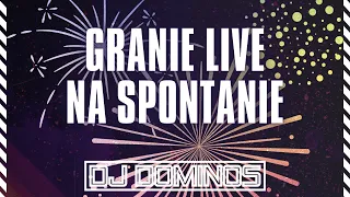 🔴 GRANIE LIVE NA SPONTANIE 🔴 @djdominos2000 ✈️⛔️❌ 01.05.2024 MAJÓWECZKA 🥰🔥🎶