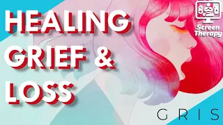 GRIS and Healing Loss | Screen Therapy