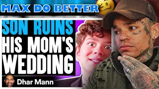 Dhar Mann - SON RUINS His Mom's WEDDING, He Lives To Regret It [reaction]