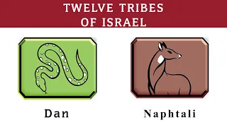 The Twelve Tribes of Israel - Dan and Naphtali