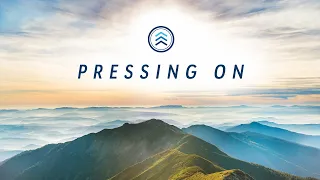 Vision 2022 | Pressing On - Philippians 3:12-14