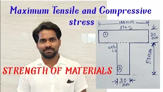 Determine maximum Bending tensile and maximum Bending compressive stress in T beam.
