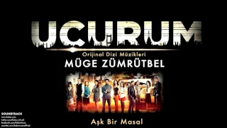 Müge Zümrütbel - Aşk Bir Masal [ Uçurum Dizi Müzikleri © 2012 Kalan Müzik ]