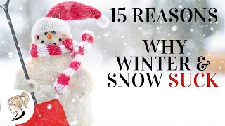15 Reasons Why Winter and Snow Suck (#25 Em telling it like it is)