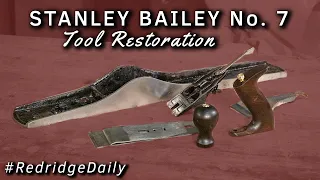 Restoring a Stanley Bailey No.7 Hand plane | Hand Tool Restoration