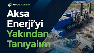 Aksa Enerji'yi Yakından Tanıyalım 6. Bölüm | Mine Uzun - Çağlar Toros | İnfo Yatırım