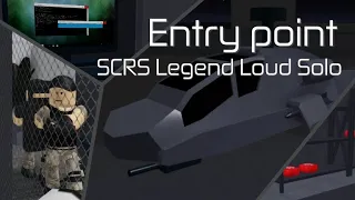 [Roblox]Entry point - The SCRS Legend(Loud)[Solo]