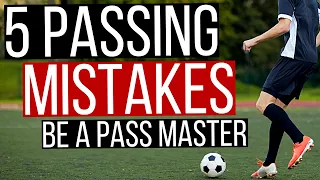 5 Mistakes Footballers Make With Their Passing