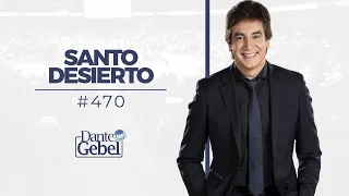 Dante Gebel #470 | Santo desierto