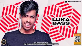 ⚜️ LUKA BASS - DOWNLOAD NA DESCRIÇÃO - MÚSICAS NOVAS - LANÇAMENTO 2022 ⚜️