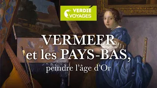 Vermeer et les Pays-Bas, peindre l'âge d'Or