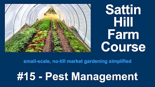 Sattin Hill Farm Course #15 - Pest Management