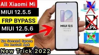 All Xiaomi Miui 12.5.5/12.5.6 Android 11 FRP /Google Account Bypass Miui 12.5.7/ 1 Click Method 2022
