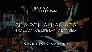 Bila Roh Allah Ada (I Will Dance Like David Danced) - Arrangement GCCC Worship