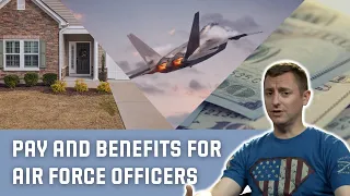 Pay and benefits for Air Force officers. (MORE than just money!)
