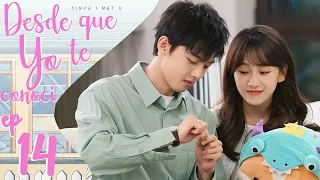 【SUB ESPAÑOL】  Desde Que Yo te Conocí | SINCE I MET U | 遇见你之后 (Episodio 14)