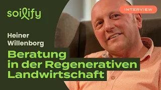 Beratung in der regenerativen Landwirtschaft mit Heiner Willenborg  | soilify Staffel 2 | Folge 7