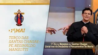 Terço das Santas Chagas | Padre Reginaldo Manzotti | 1º de Maio de 2019