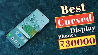 Best Curved display Phone Under 30000 In May 2024 || Top 5 Curved Display Phones Under 30000 ||