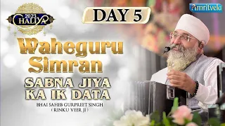 SABNA JIYA KA IK DATA WAHEGURU SIMRAN HD DAY 5 CHALIYA 2023