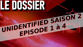 Commentaire d' "Unidentified : à l'intérieur de l'enquête américaine sur les OVNIs" Saison 2, 1 à 4