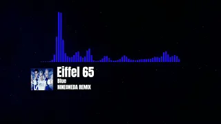 Eiffel 65 - Blue (NINEONEDA REMIX)