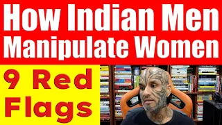 How Indian Men Manipulate Women, 9 Red Flags In Indian Men, Identify Toxic Indian Men. Video 7453