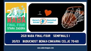 2021 WABA Semifinal 1: Buducnost Bemax-Cinkarna Celje70-60 (20/03/2021)