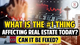 What is the #1 thing affecting real estate today? Can it be fixed?