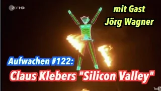 Claus Klebers "Silicon Valley" (mit Gast Jörg Wagner) - Aufwachen #122