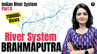 Rivers of India (भारत की नदियां) Part 5: Brahmaputra River System (ब्रह्मपुत्र नदी प्रणाली)