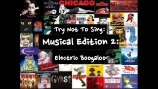 Try Not To Sing Musical Edition 2: Electric Boogaloo