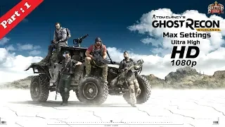 Ghost Recon Wildlands | Gameplay Part 1 | Ultra High Graphics Settings | HINDI