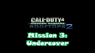 COD4: Rooftops 2 - Undercover (Mission 3)